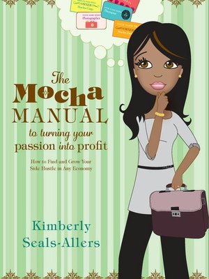 cover image of The Mocha Manual to Turning Your Passion into Profit